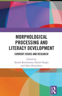 Read online Morphological Processing and Literacy Development: Current Issues and Research - Rachel Berthiaume | PDF