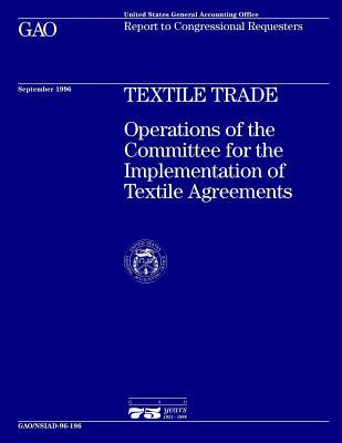 Download Nsiad-96-186 Textile Trade: Operations of the Committee for the Implementation of Textile Agreements - U.S. Government Accountability Office | PDF