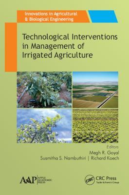 Read Technological Interventions in Management of Irrigated Agriculture - Megh R Goyal | PDF