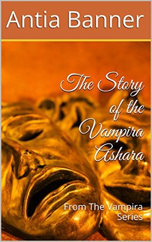 Download The Story of the Vampira Ashara: From The Vampira Series - Antia Banner | PDF