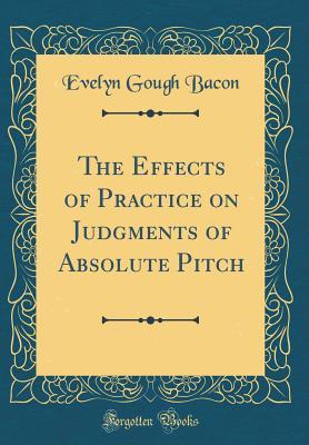 Download The Effects of Practice on Judgments of Absolute Pitch (Classic Reprint) - Evelyn Gough Bacon file in PDF