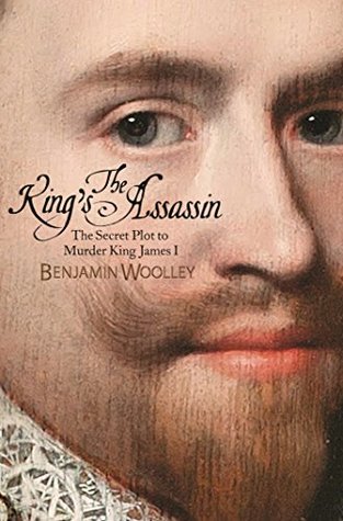 Download The King's Assassin: The Secret Plot to Murder King James I - Benjamin Woolley | ePub