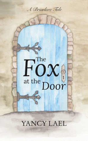 Download The Fox at the Door (The Briarlore Tales, #1) - Yancy Lael | PDF