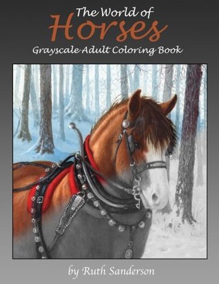 Read online The World of Horses Grayscale Adult Coloring Book - Ruth Sanderson file in PDF