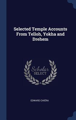 Read Selected Temple Accounts from Telloh, Yokha and Drehem - Edward Chi'ra | ePub
