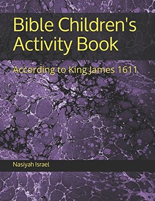 Read Bible Children's Activity Book: According to King James 1611 - Nasiyah Israel | PDF
