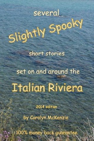Download slightly spooky: several short stories set on and around the Italian Riviera - Carolyn McKenzie | PDF