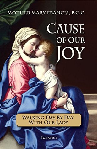 Download Cause of Our Joy: Walking Day by Day with Our Lady - Mother Mary Francis file in ePub