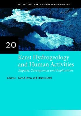 Read online Karst Hydrogeology and Human Activities: Impacts, Consequences and Implications: Iah International Contributions to Hydrogeology 20 - David Drew | PDF