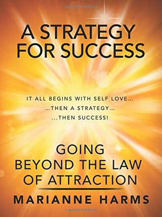 Download A Strategy for Success: Going Beyond the Law of Attraction - Marianne Harms | ePub