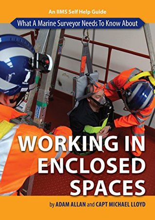 Read online What A Marine Surveyor Needs To Know About Working In Enclosed Spaces - Capt Michael Lloyd | ePub