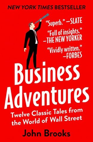 Download Business Adventures: Twelve Classic Tales from the World of Wall Street - John Brooks | ePub