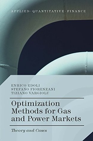 Read Optimization Methods for Gas and Power Markets: Theory and Cases (Applied Quantitative Finance) - Enrico Edoli file in PDF