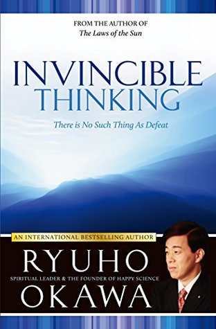 Read Invincible Thinking: There Is No Such Thing As Defeat - Ryuho Okawa | ePub