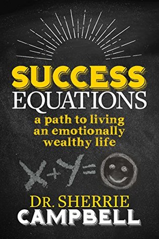 Read online Success Equations: A Path to Living an Emotionally Wealthy Life - Sherrie Campbell file in ePub