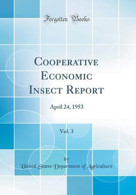 Read online Cooperative Economic Insect Report, Vol. 3: April 24, 1953 (Classic Reprint) - U.S. Department of Agriculture | PDF