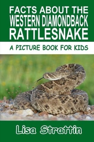 Download Facts About the Western Diamondback Rattlesnake - Lisa Strattin | ePub