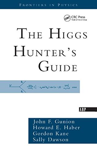 Read The Higgs Hunter's Guide (Frontiers in Physics) - John F. Gunion | ePub