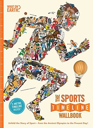 Read online The Sports Timeline Wallbook: Unfold the Story of Sport - From Ancient Olympics to the Present Day! (Timeline Wallbooks) - Andy Forshaw file in ePub