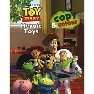 Read online Disney Pixar Toy Story Heroic Toys Copy & Colour - Parragon Books file in ePub