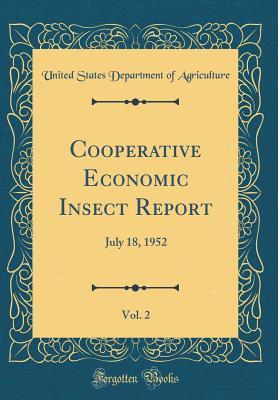 Read online Cooperative Economic Insect Report, Vol. 2: July 18, 1952 (Classic Reprint) - U.S. Department of Agriculture file in PDF