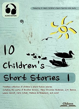 Read online 10 Children's Short Stories 1: Audio Edition : Selected Children's Short Stories - Various | ePub