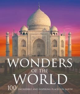 Read online Wonders of the World, 100 Incredible & Inspiring Places on Earth - Igloo Books | PDF