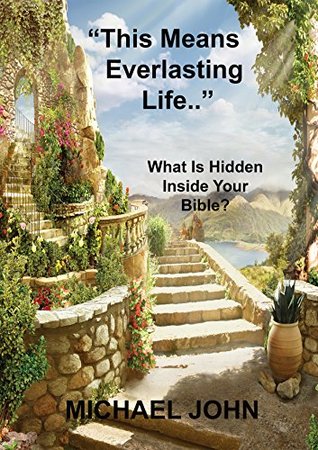 Read This Means Everlasting Life: The Central Story Of The Bible - Michael John | ePub