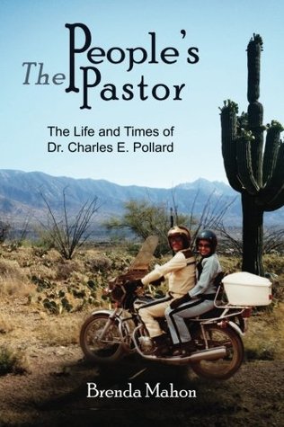 Read The People's Pastor: The Life and Times of Dr. Charles E. Pollard - Brenda Mahon file in PDF