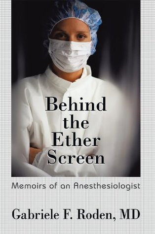 Read Behind the Ether Screen: Memoirs of an Anesthesiologist - Gabriele F. Roden | ePub