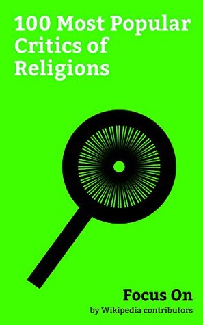 Download Focus On: 100 Most Popular Critics of Religions: Stephen Hawking, John Lennon, Daniel Radcliffe, Karl Marx, Benito Mussolini, Seth MacFarlane, Elton John,  Lenin, Sigmund Freud, Sarah Silverman, etc. - Wikipedia contributors | ePub