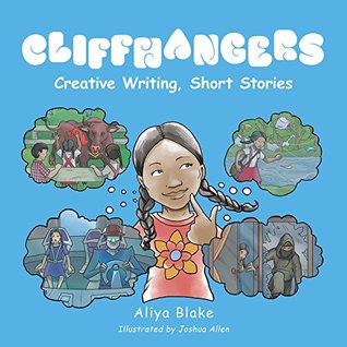 Read Cliffhangers: Creative Writing, Short Stories - Aliya Blake | ePub