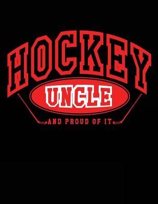 Read online Hockey Uncle and Proud of It: Ice Hockey Books for Uncles - Hockey Sketchbook 8.5x11 - NOT A BOOK file in ePub
