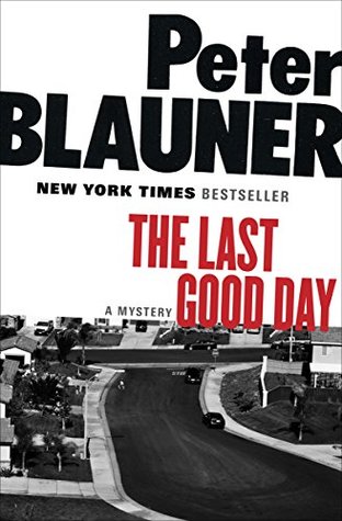 Read online The Last Good Day: A Mystery (Blauner, Peter) - Peter Blauner | PDF