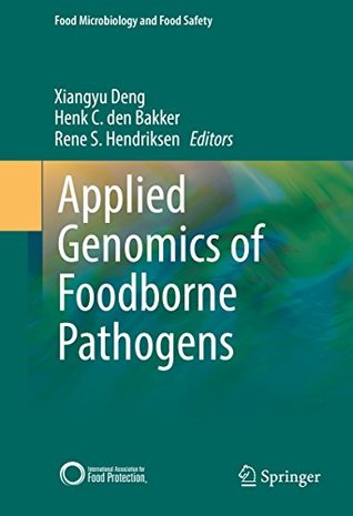 Read online Applied Genomics of Foodborne Pathogens (Food Microbiology and Food Safety) - Xiangyu Deng file in ePub
