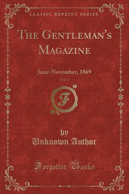 Download The Gentleman's Magazine, Vol. 3: June-November, 1869 (Classic Reprint) - Unknown | ePub