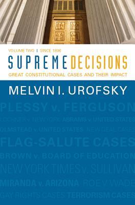 Download Supreme Decisions, Volume 2: Great Constitutional Cases and Their Impact, Volume Two: Since 1896 - Melvin I. Urofsky file in PDF
