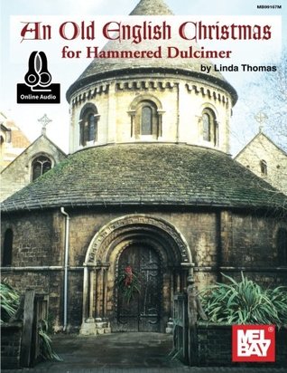 Read online An Old English Christmas for Hammered Dulcimer - Linda Thomas file in PDF
