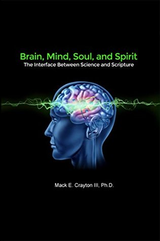 Download Brain, Mind, Soul, and Spirit: The Interface Between Science and Scripture - Mack E. Crayton III Ph.D. | ePub