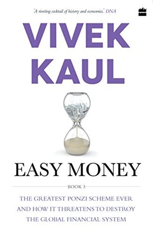 Read Easy Money: The Greatest Ponzi Scheme Ever and How It Threatens to Destroy the Global Financial System - Vivek Kaul file in ePub