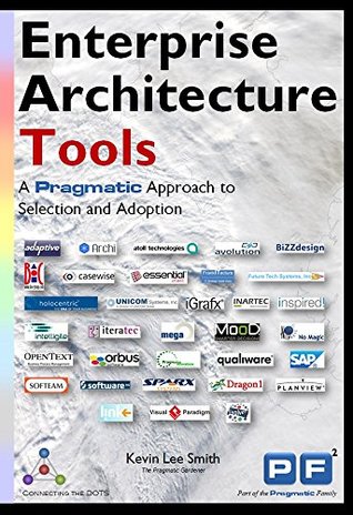 Read Enterprise Architecture Tools: A Pragmatic Approach to Selection and Adoption - Kevin Lee Smith | PDF