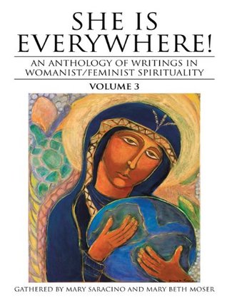 Read She Is Everywhere! Volume 3: An Anthology of Writings in Womanist/Feminist Spirituality - Mary Beth Moser file in ePub