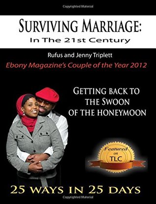 Read Surviving Marriage in the 21st Century: Getting Back to the Swoon of the Honeymoon - 25 Ways in 25 Days - Rufus Triplett | ePub