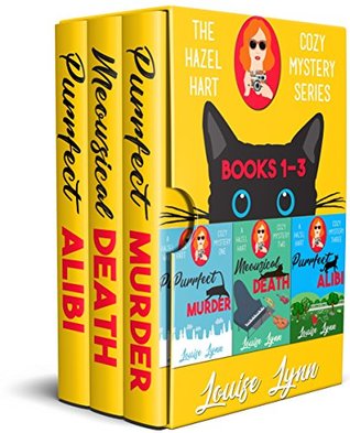 Read A Hazel Hart Cozy Mystery Books 1-3: Purrfect Murder, Meowsical Death, and Purrfect Alibi - Louise Lynn | ePub