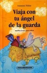 Read Viaja con tu Angel de la guarda / Travel with your guardian angel: Meditaciones Para Ninos / Meditations for Children (Religion) - Susanne Huhn | ePub