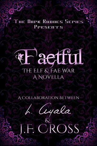 Read Faetful: The Elf & Fae War (The Dark Rhodes Series) - L. Ayala | PDF