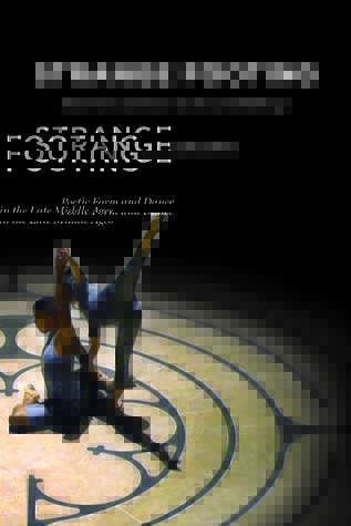 Read Strange Footing: Poetic Form and Dance in the Late Middle Ages - Seeta Chaganti file in ePub