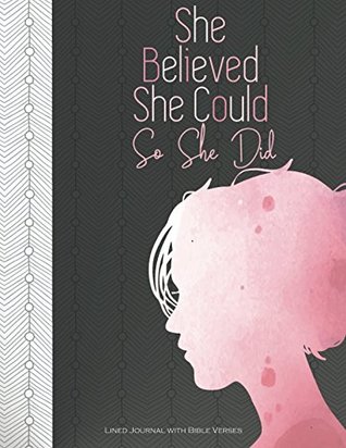 Read online She Believed She Could So She Did: Lined Journal With Bible Verses (Journals for women to write in) - NOT A BOOK file in ePub