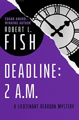 Download Deadline: 2 A.M. (The Lieutenant Reardon Mysteries) - Robert L. Fish | ePub