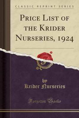 Read online Price List of the Krider Nurseries, 1924 (Classic Reprint) - Krider Nurseries | ePub